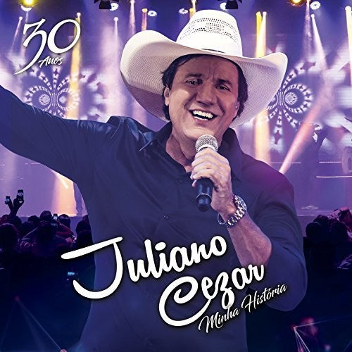 Cezar,juliano - Minha Historia 30 Anos - Music CD
