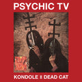 Psychic Tv - Kondole / Dead Cat - Music CD