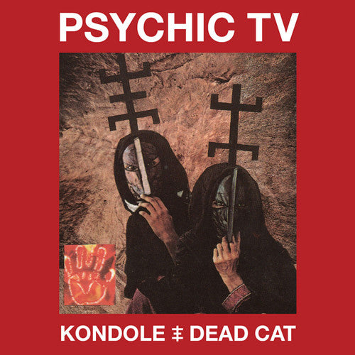 Psychic Tv - Kondole / Dead Cat - Music CD
