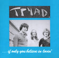 Tryad - If Only You Believe In Lovin - Vinyl Record