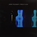 Polonsky,jonny - Fresh Flesh - Vinyl Record