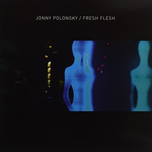 Polonsky,jonny - Fresh Flesh - Vinyl Record