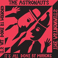 Astronauts - It's All Done By Mirrors - Vinyl Record
