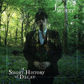 Murry,john - Short History Of Decay - Music CD