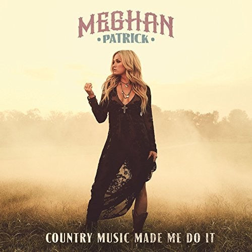 Patrick,meghan - Country Music Made Me Do It - Music CD