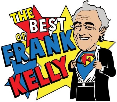 Kelly,frank - Best Of Frank Kelly - Music CD