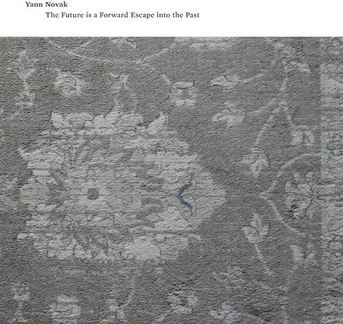 Novak,yann - Future Is A Forward Escape Into The Past - Music CD