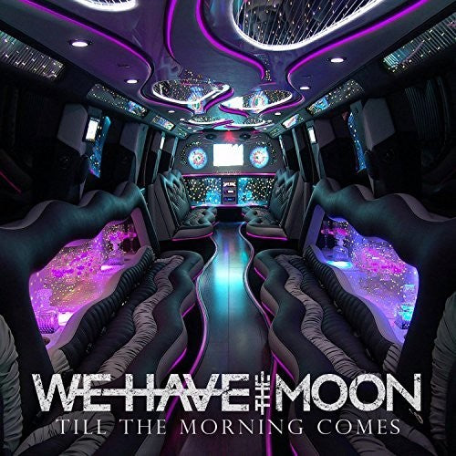We Have The Moon - Till The Morning Comes - Music CD