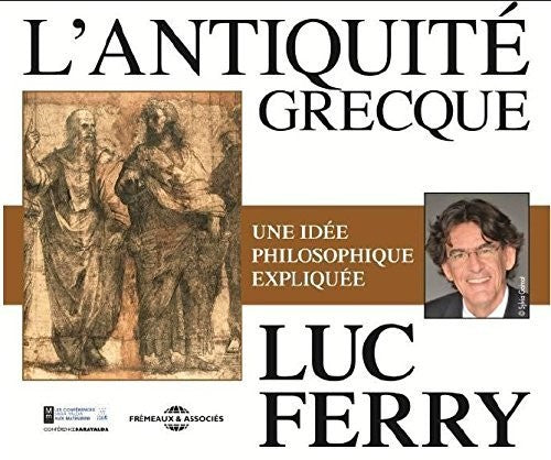 Ferry,luc - L'antiquite Grecque - Music CD