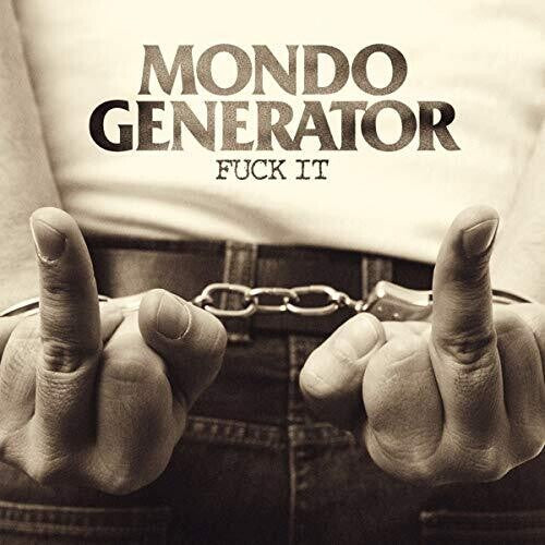 Mondo Generator - Fuck It - Music CD