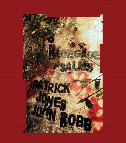 Jones,patrick / Robb,john - Renegade Psalms - Music CD
