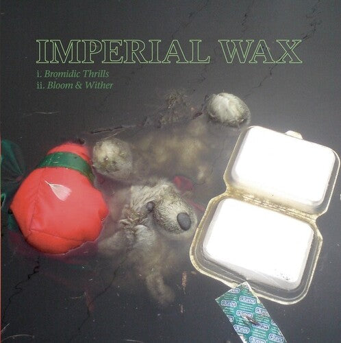 Imperial Wax - Bromidic Thrills / Bloom & Wither - Vinyl Record