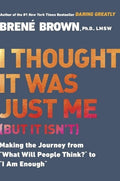 Brown,brene - I Thought It Was Just Me But It Isnt - Books