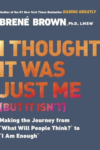 Brown,brene - I Thought It Was Just Me But It Isnt - Books