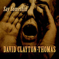 Clayton-thomas,david - Say Something - Music CD