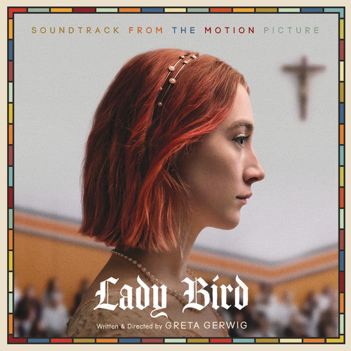 Lady Bird: Soundtrack From Motion Picture / Var - Lady Bird: Soundtrack From Motion Picture / Var - Music CD