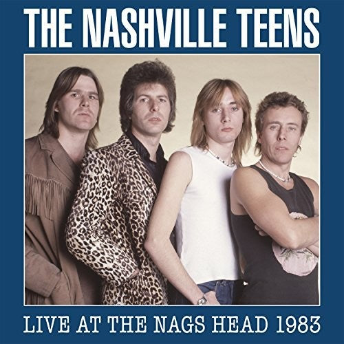 Nashville Teens - Live At The Nags Head 1983 - Music CD