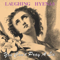 Laughing Hyenas - You Can't Pray A Lie - Vinyl Record