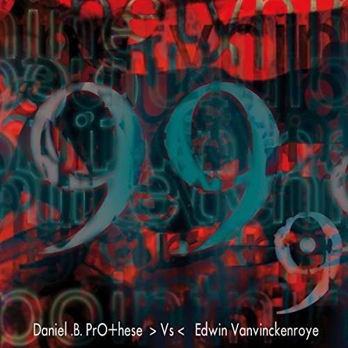 Prothese,daniel Vs Vanvinckenroye,edwin - 99.9 - Music CD