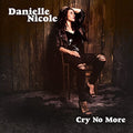 Nicole,danielle - Cry No More - Vinyl Record