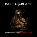 Razed In Black - Share This Poison - Retrospective - Music CD