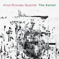 Knut Riisnaes Quartet - Kernel - Music CD