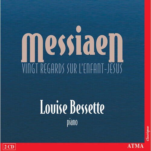 Messiaen / Bessette - Vingt Regards Sur L'enfant Jesus - Music CD