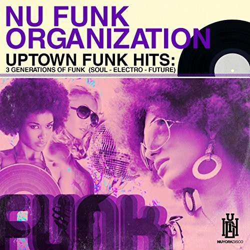 Nu Funk Organization - Uptown Funk Hits: 3 Generations Of Funk - Music CD