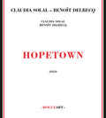 Solal,claudia / Delbecq,benoit - Hopetown - Music CD