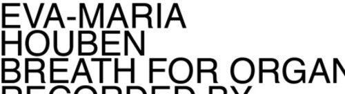 Houben,eva Maria - Breath For Organ - Music CD