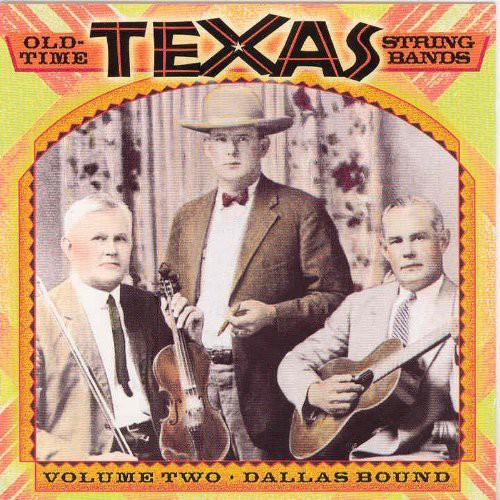 Old Time Texas String Bands - Dallas Bound 2 - Music CD