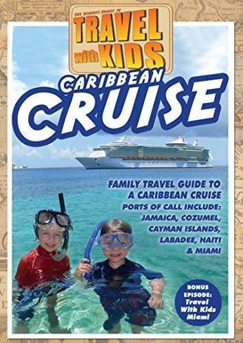 Travel With Kids - Caribbean Cruise - Travel With Kids - Caribbean Cruise - DVD