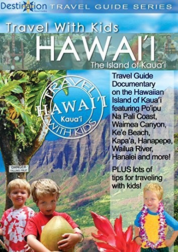 Travel With Kids - Hawaii - Island Of Kauai - Travel With Kids - Hawaii - Island Of Kauai - DVD