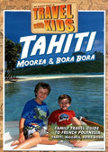 Travel With Kids - Tahiti Moorea & Bora Bora - Travel With Kids - Tahiti Moorea & Bora Bora - DVD
