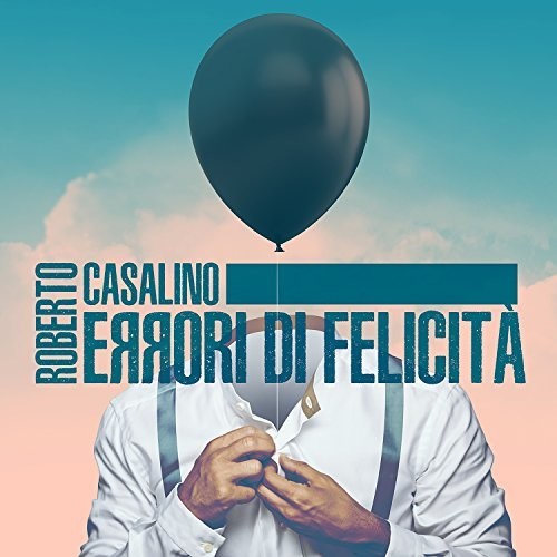 Casalino,roberto - Errori Di Felicita - Music CD