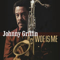 Griffin,johnny - Woe Is Me - Music CD