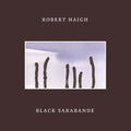 Haigh,robert - Black Sarabande - Music CD