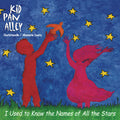 Kid Pan Alley - I Used To Know The Names Of All The Stars - Music CD