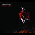 Smither,chris - Call Me Lucky - Music CD