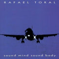 Toral,rafael - Sound Mind Sound Body - Vinyl Record