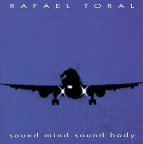 Toral,rafael - Sound Mind Sound Body - Vinyl Record