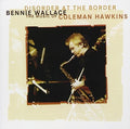 Wallace,bennie - Disorder At The Border - Music CD