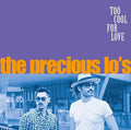 Precious Lo's - Too Cool For Love - Music CD