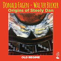 Fagen,donald / Becker,walter - Origins Of Steely Dan: Old Regime - Music CD