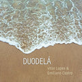 Lopes,vitor / Castro,emiliano - Duodela - Music CD