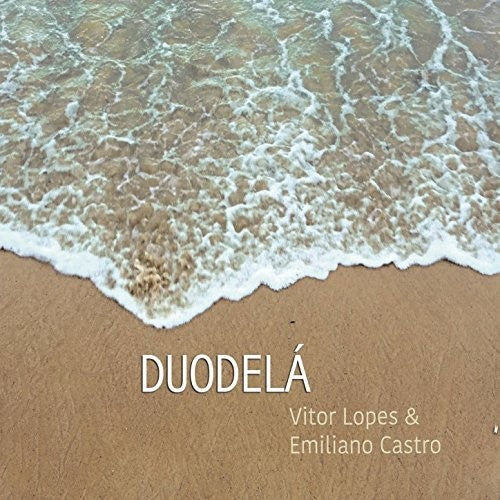 Lopes,vitor / Castro,emiliano - Duodela - Music CD