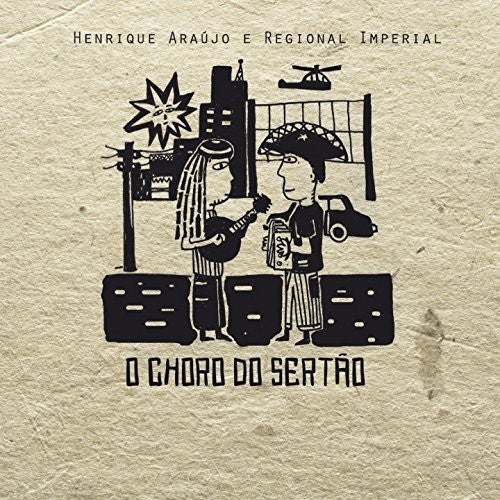 Araujo,henrique / Regional Imperial - O Choro Do Sertao - Music CD