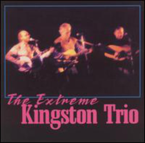Kingston Trio - Extreme Kingston Trio - Music CD