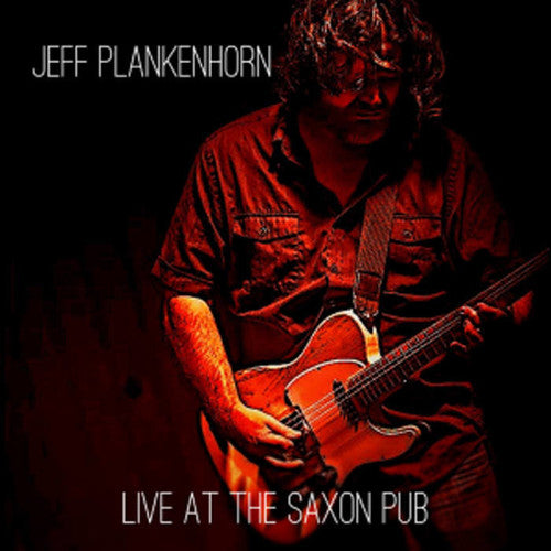 Plankenhorn,jeff - Live At The Saxon Pub - Music CD