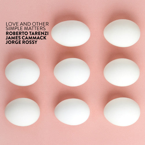 Tarenzi,roberto / Cammack,james / Rossy,jorge - Love & Other Simple Matters - Music CD